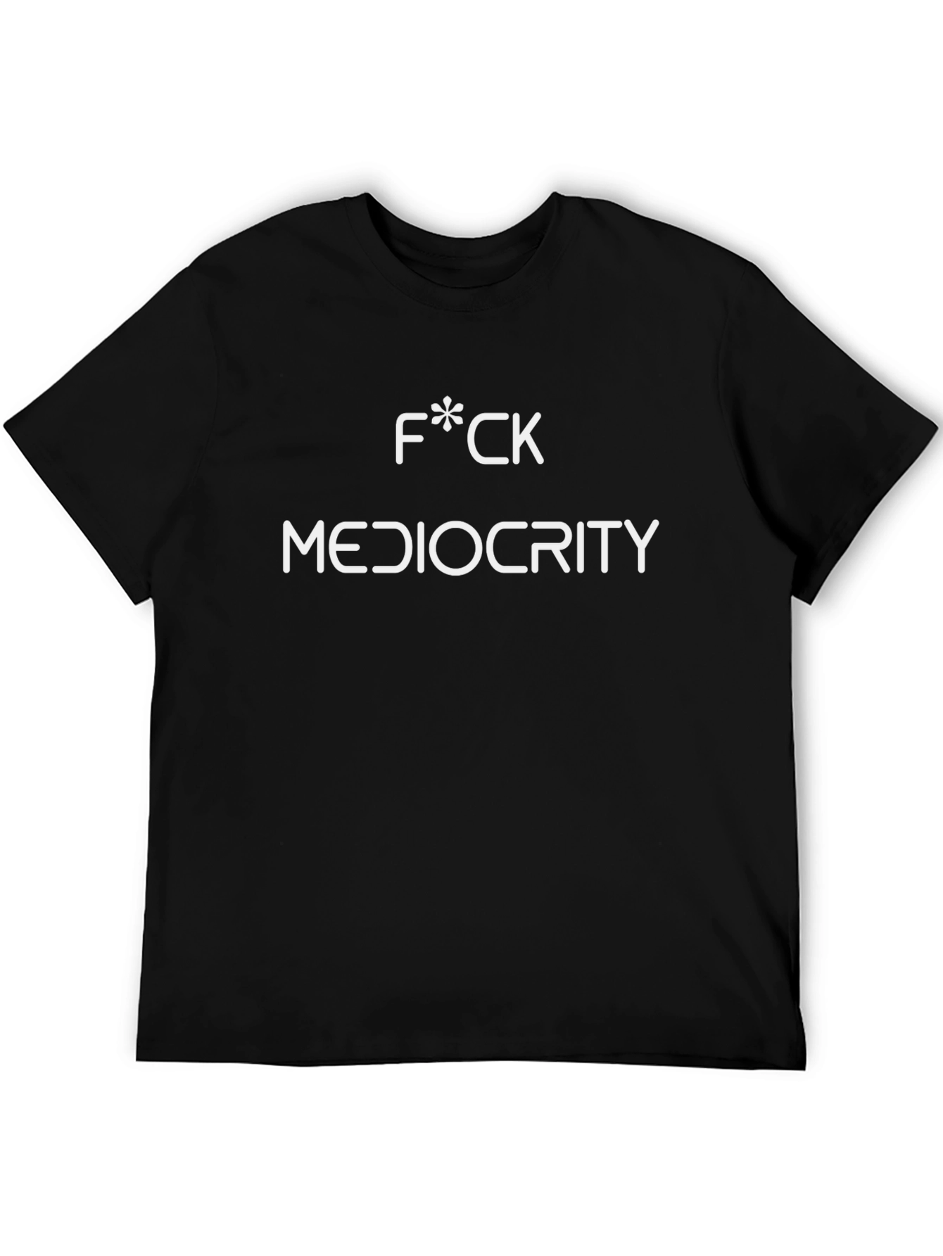 F*CK Mediocrity Black Graphic T-Shirt