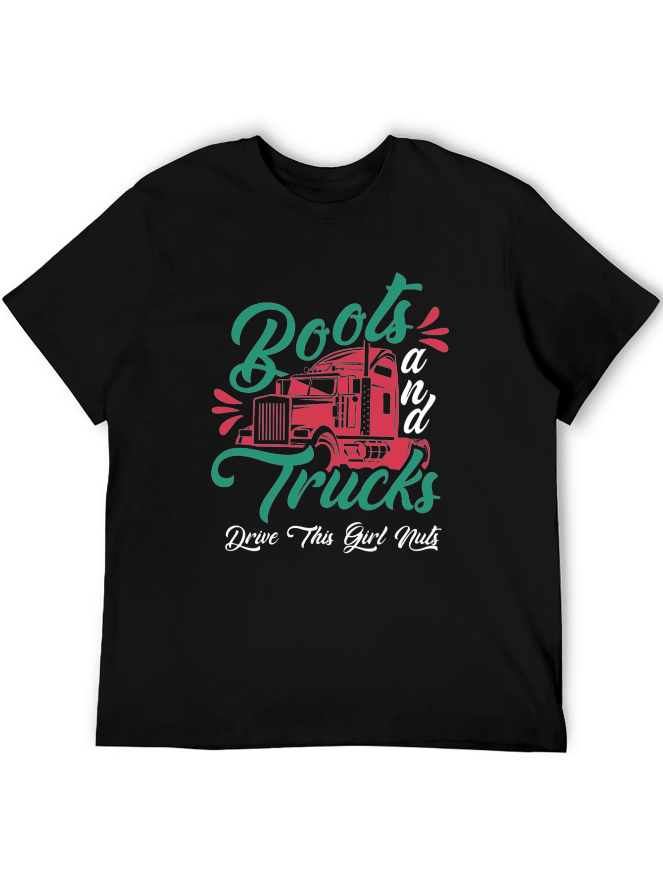 Boots & Trucks T-Shirt - Drive This Girl Nuts