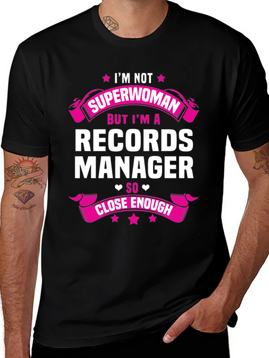 Records Manager T-Shirt - Superwoman Close Enough