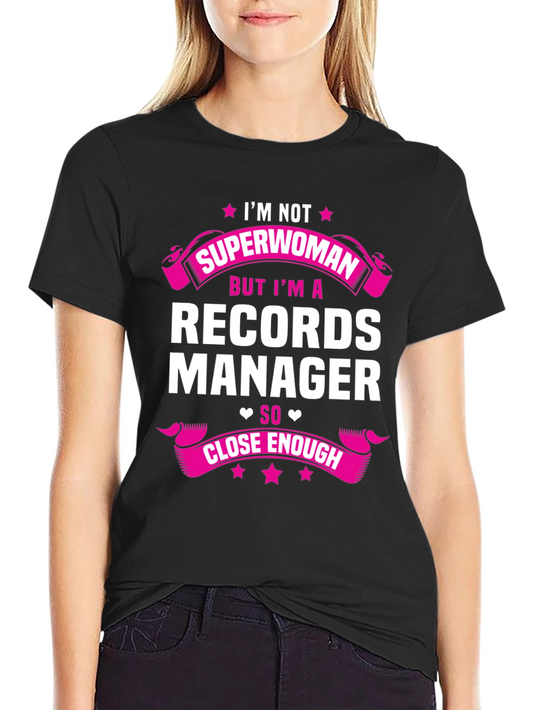 Records Manager T-Shirt - Superwoman Close Enough