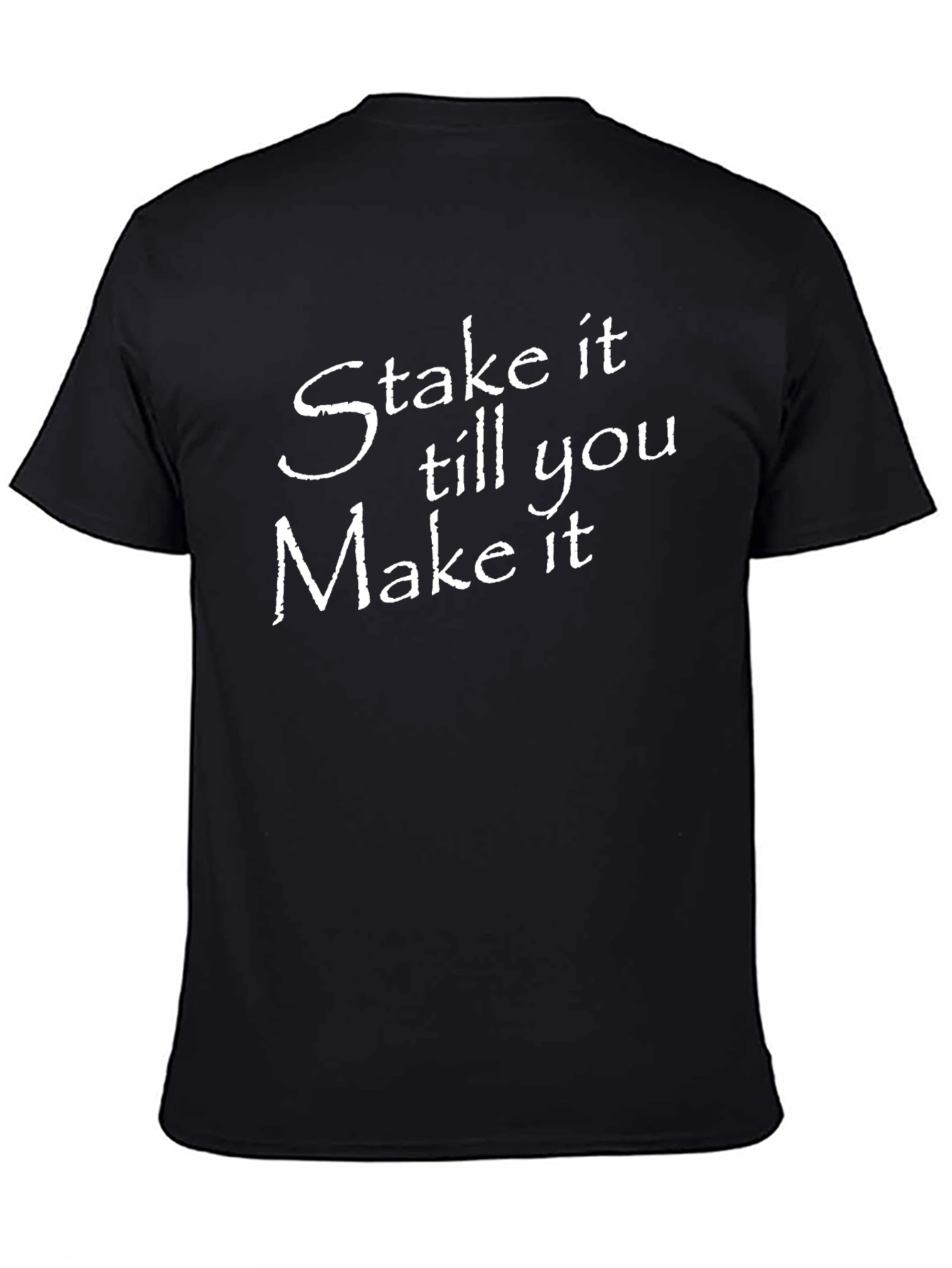 Stake It Till You Make It Graphic Tee