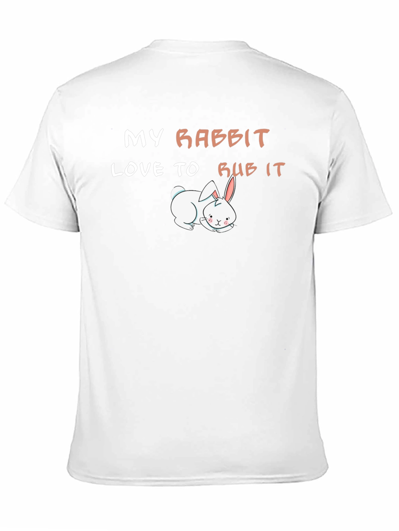 My Rabbit Loves to Rub It T-Shirt