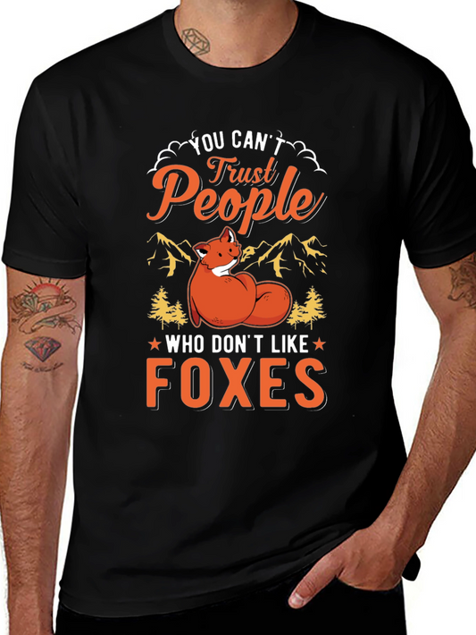 Fox Lovers T-Shirt - You Cant Trust People Who Dont Like Foxes