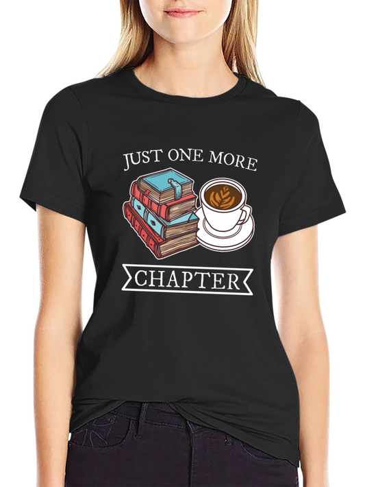 Just One More Chapter T-Shirt - Book Lover Tee