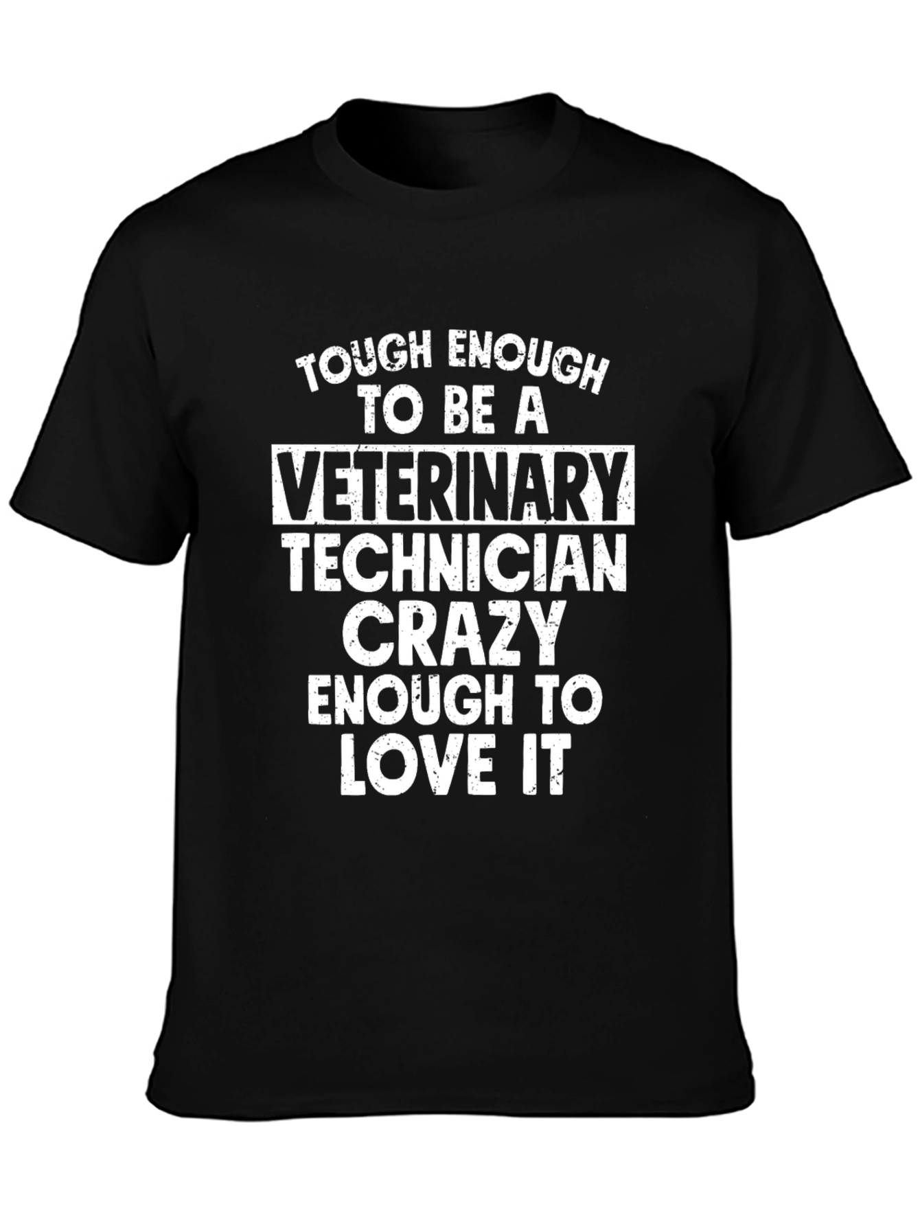 Veterinary Technician Crazy Enough to Love It T-Shirt