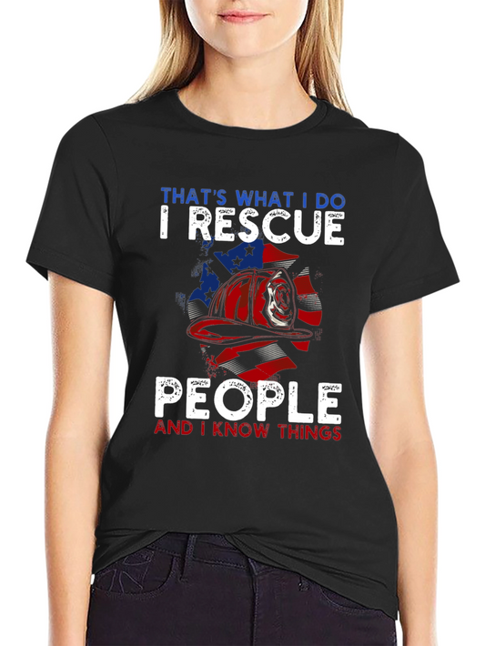 Firefighter Rescue T-Shirt - I Rescue People