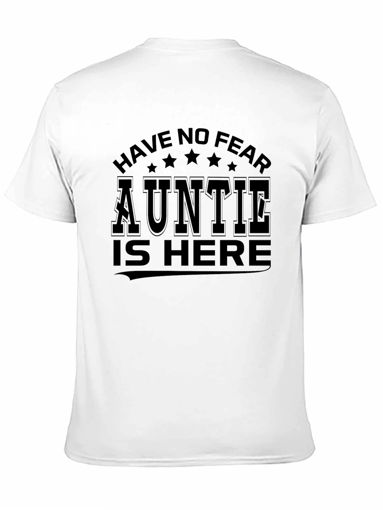 Have No Fear Auntie is Here T-Shirt