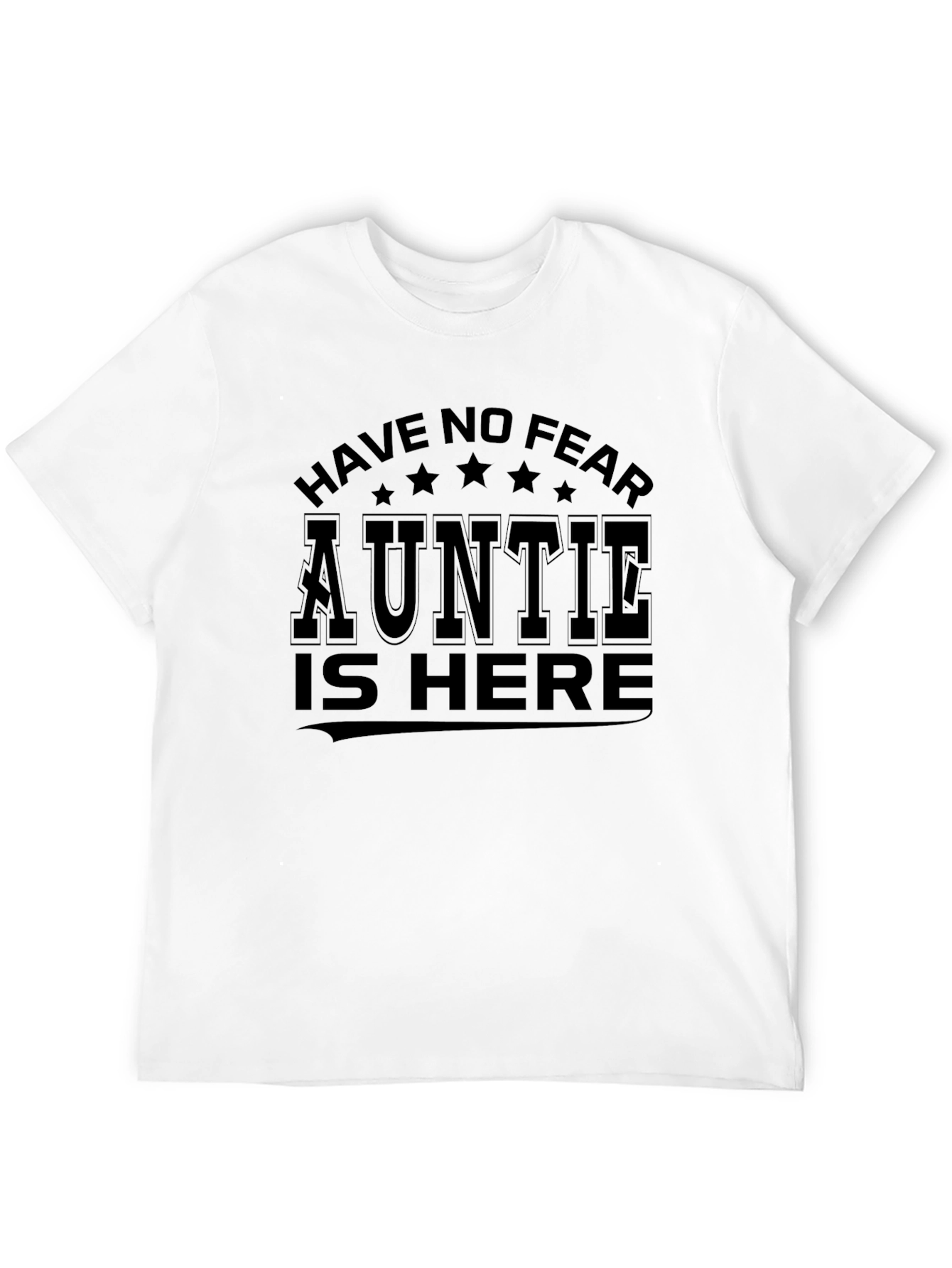 Have No Fear Auntie is Here T-Shirt