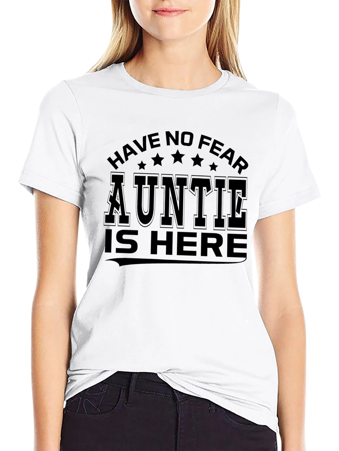 Have No Fear Auntie is Here T-Shirt