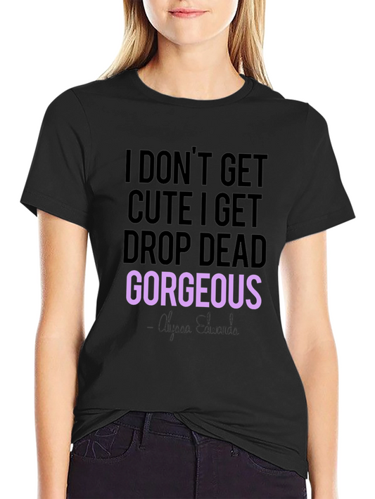Drop Dead Gorgeous Graphic Tee