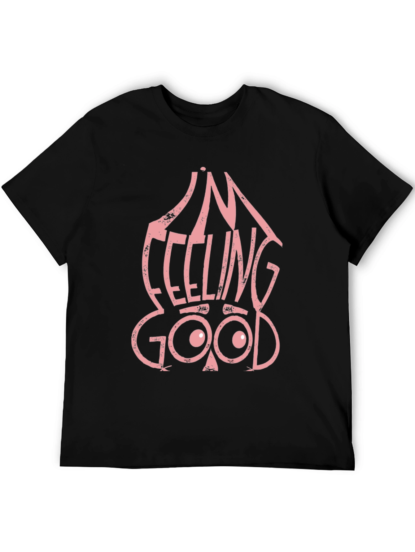 Im Feeling Good Graphic Tee - Black Cotton T-Shirt