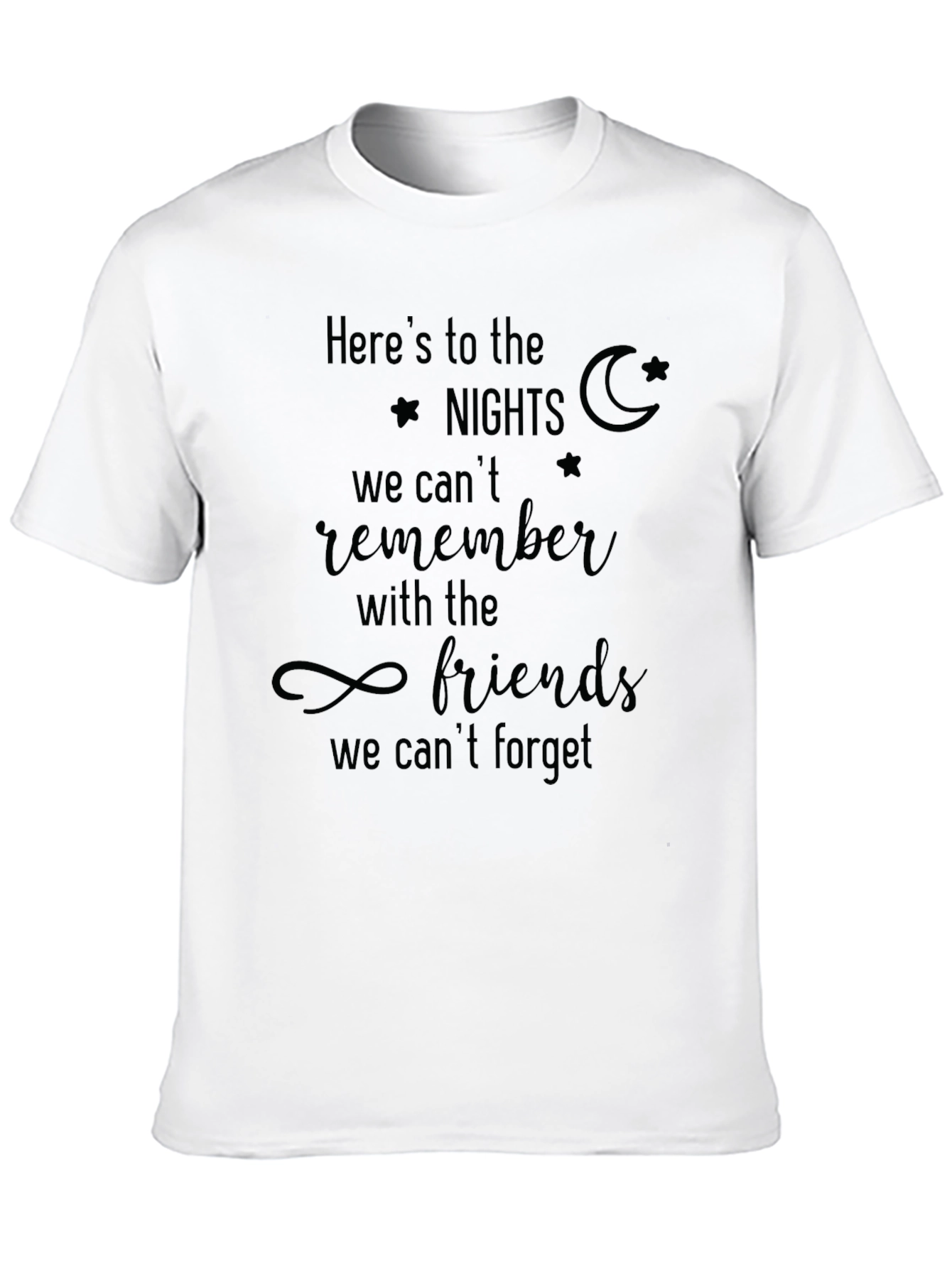 Heres to the Nights Graphic T-Shirt