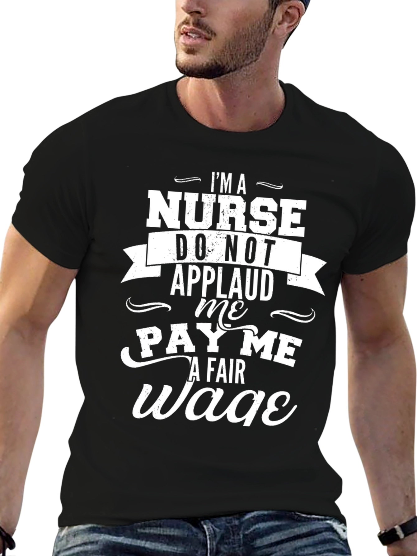 Im a Nurse Pay Me a Fair Wage T-Shirt
