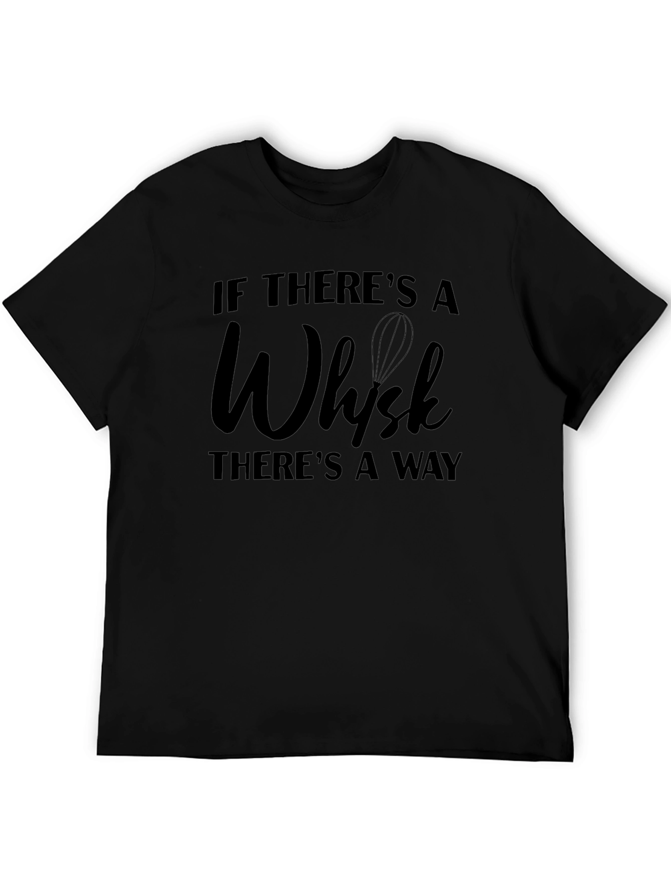 If Theres a Whisk T-Shirt