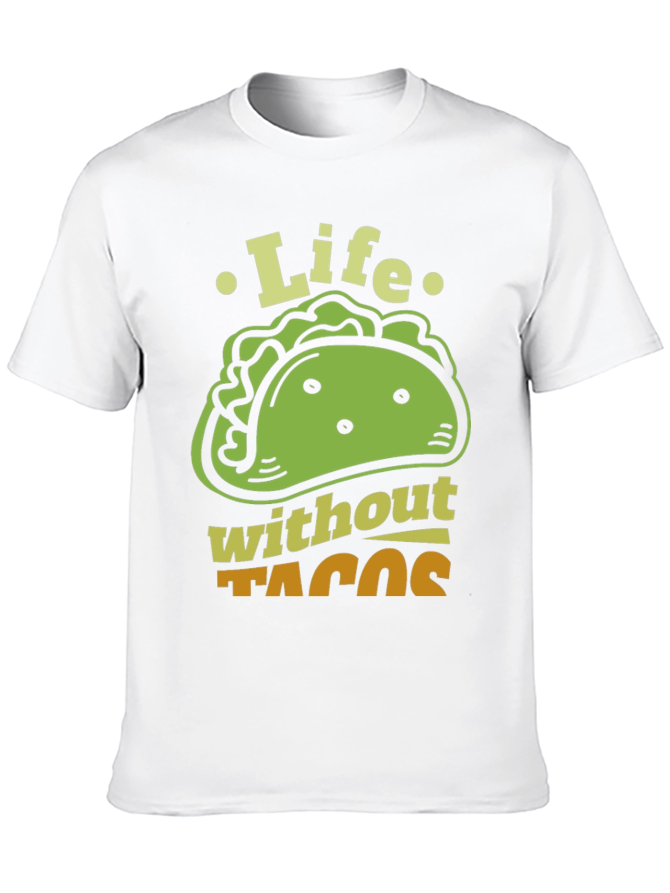 Life Without Tacos Funny Graphic T-Shirt