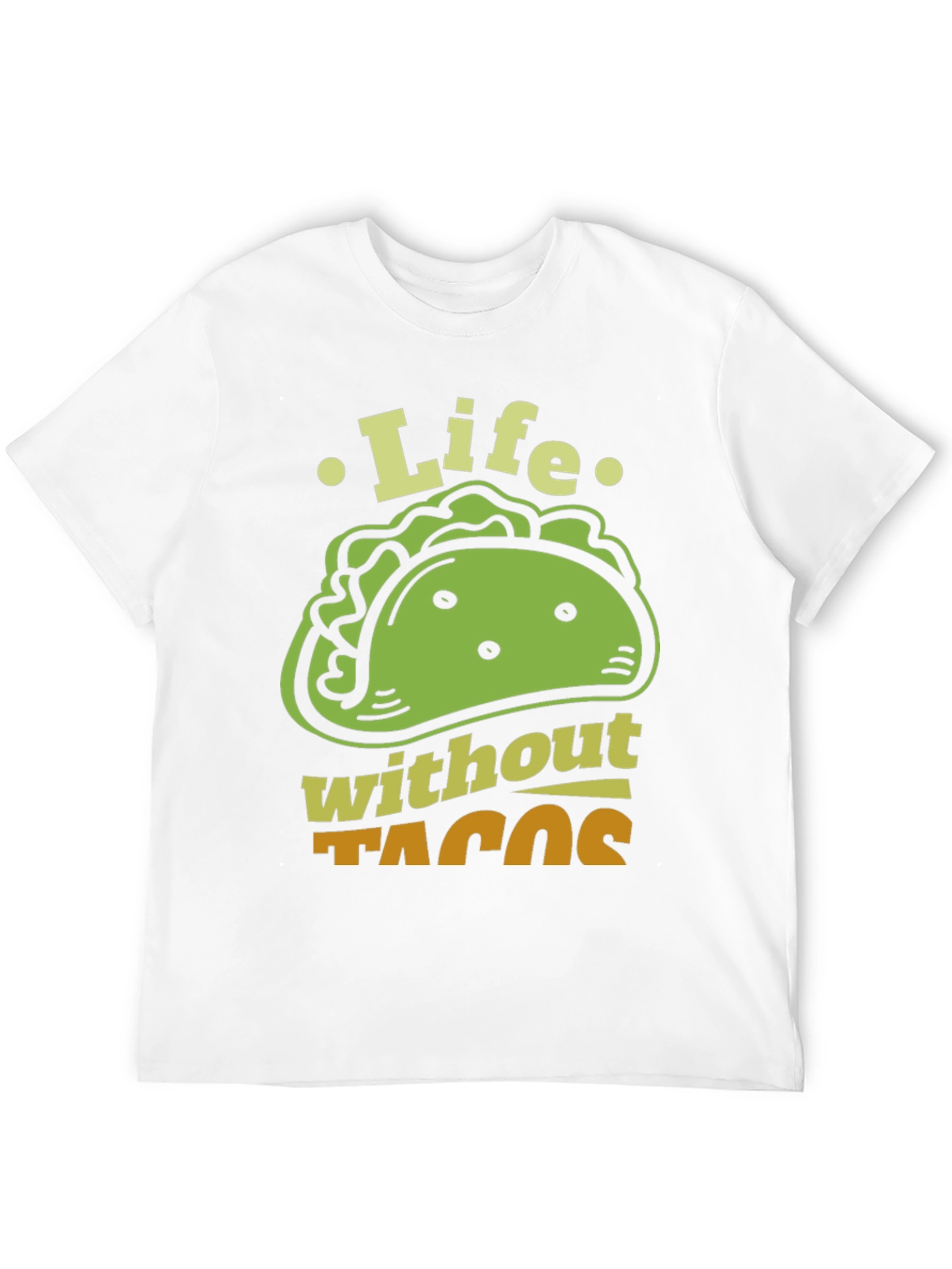 Life Without Tacos Funny Graphic T-Shirt