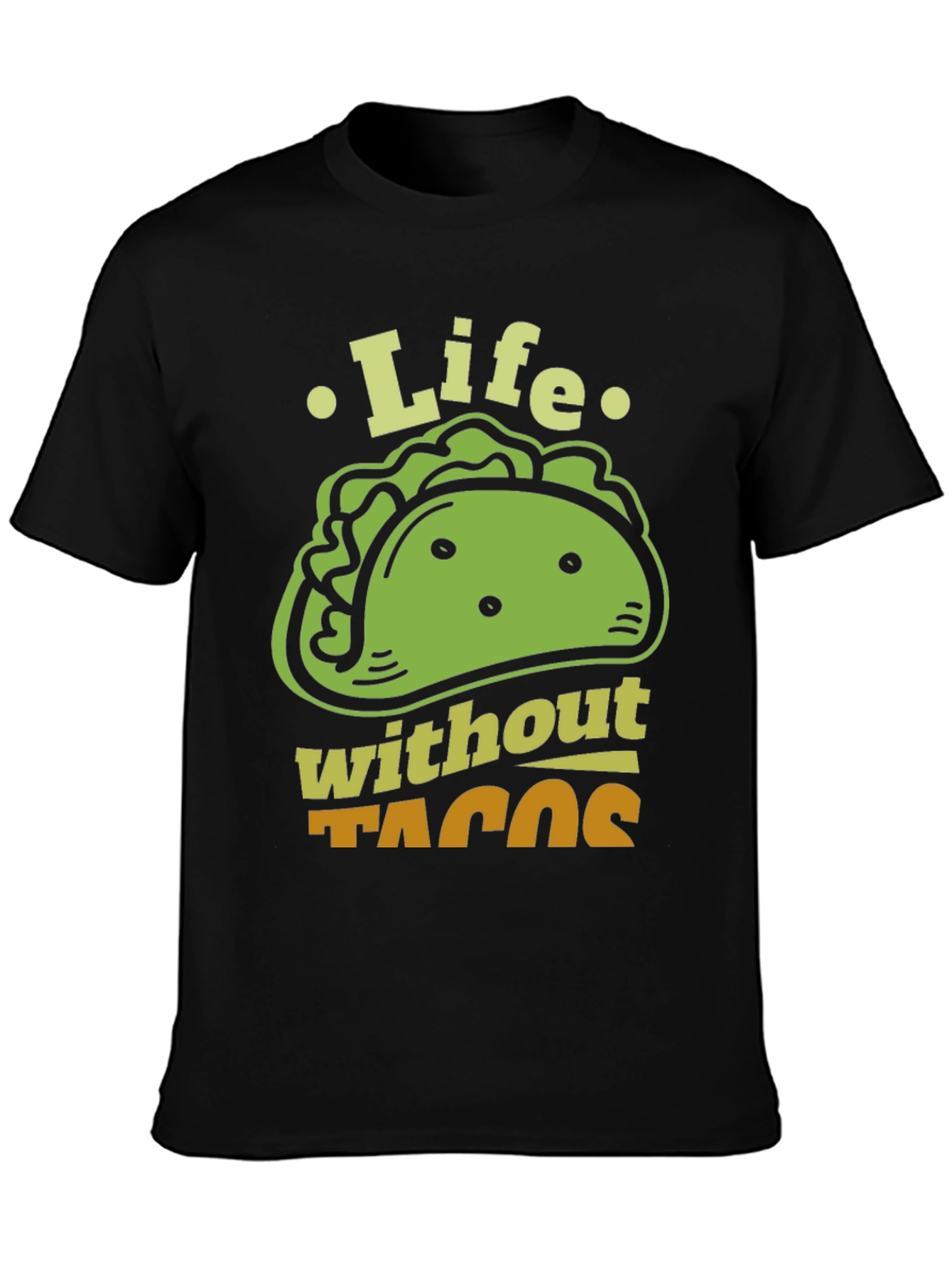 Life Without Tacos Funny Graphic T-Shirt