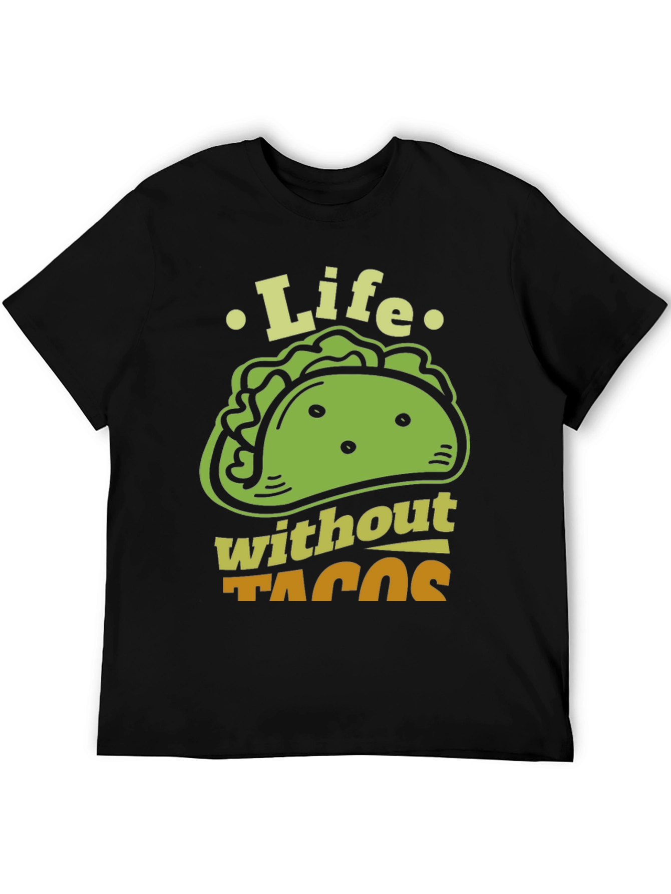 Life Without Tacos Funny Graphic T-Shirt