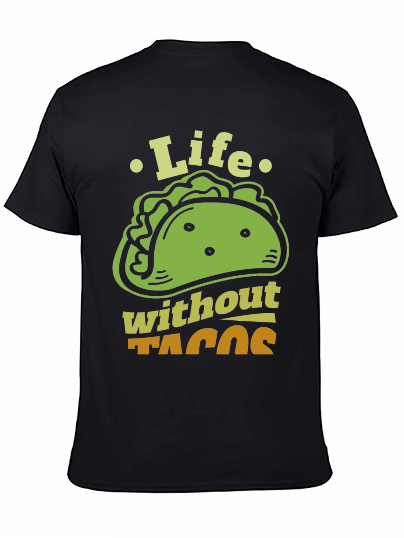 Life Without Tacos Funny Graphic T-Shirt
