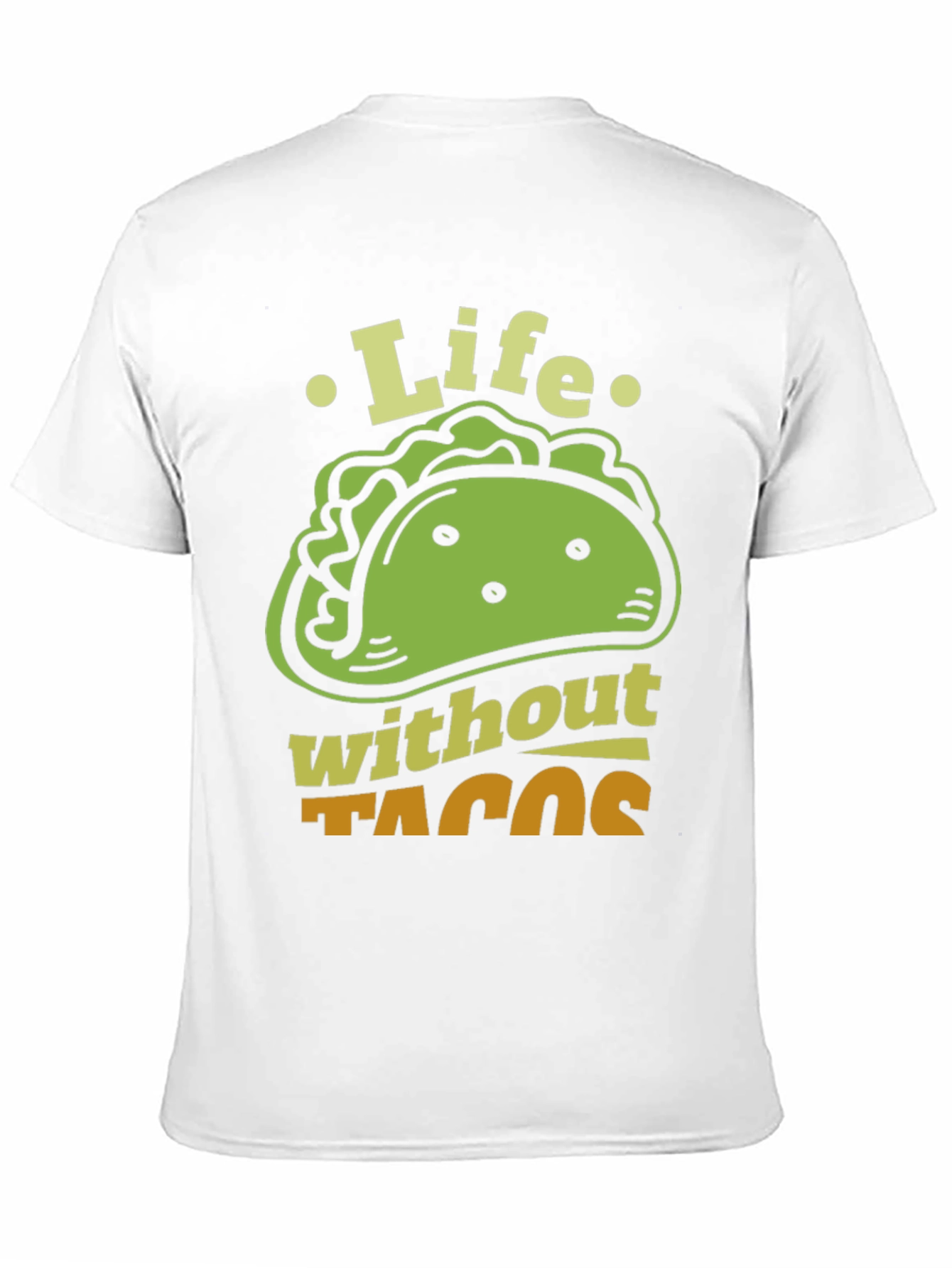 Life Without Tacos Funny Graphic T-Shirt