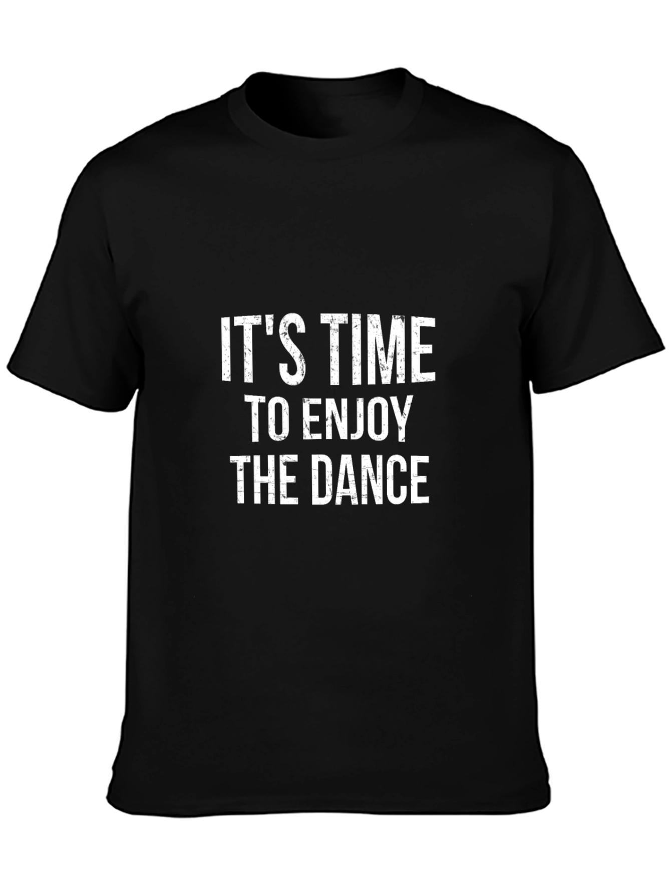 Its Time to Enjoy The Dance T-Shirt