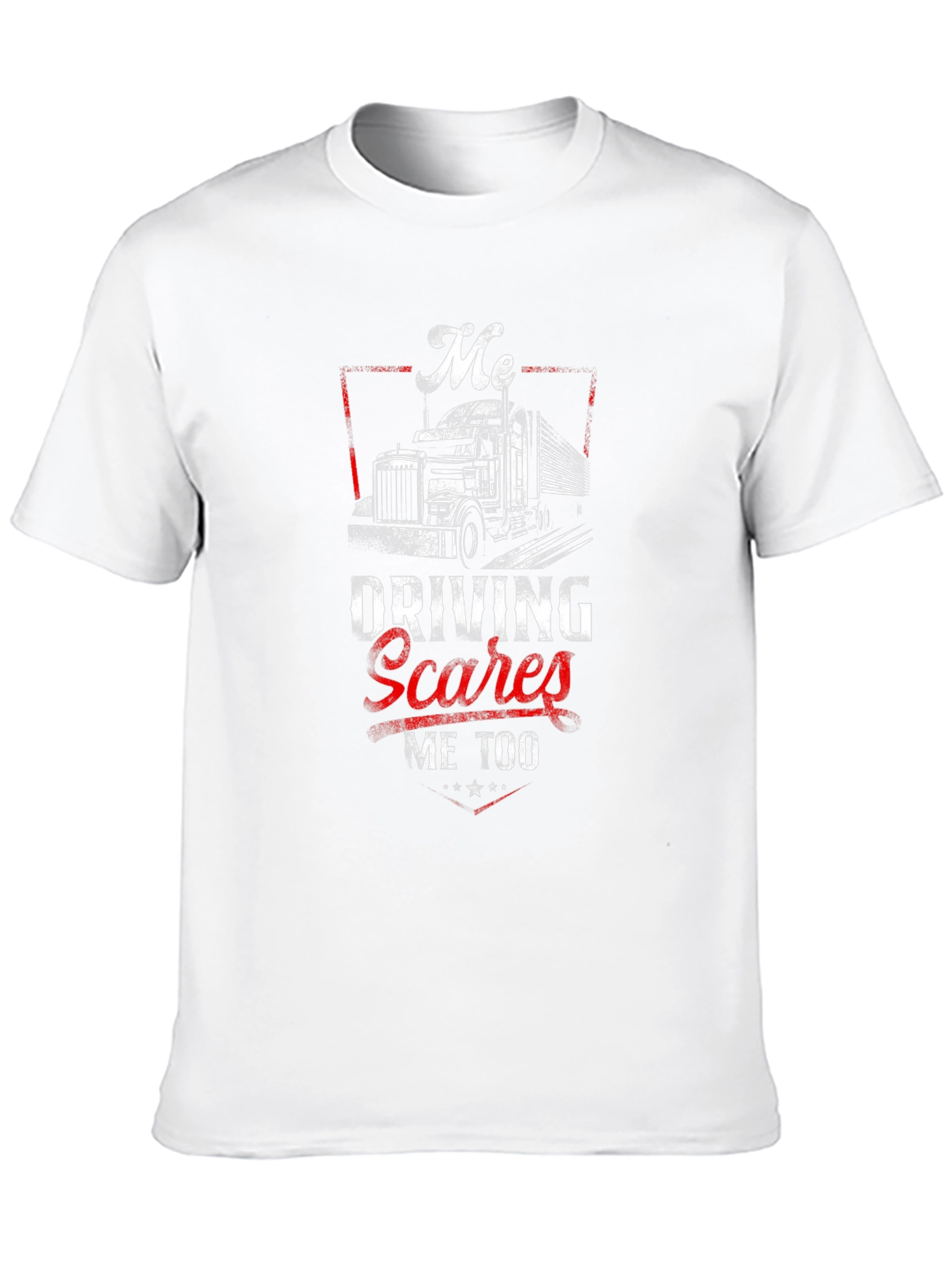 Me Driving Scares Me Too Trucker T-Shirt