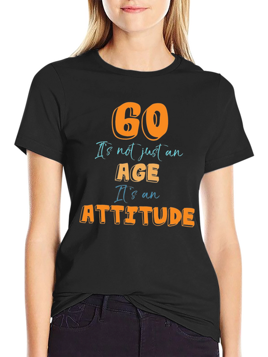 60th Birthday Attitude T-Shirt - Fun Gift