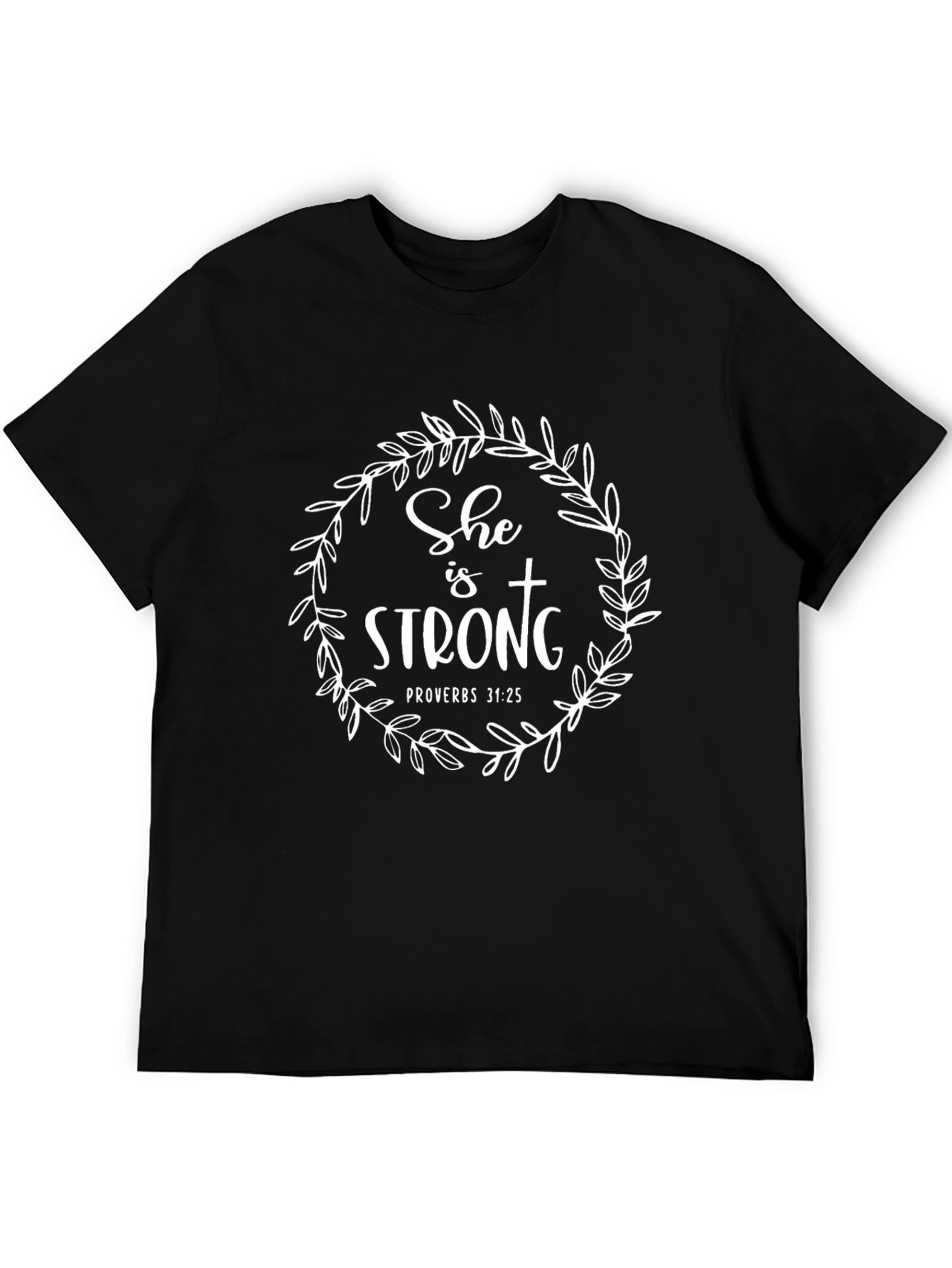 She is Strong Christian T-Shirt Proverbs 31:25