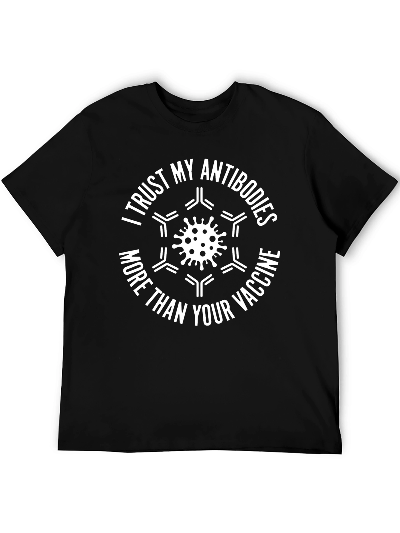 Trust Antibodies More Than Vaccine T-Shirt