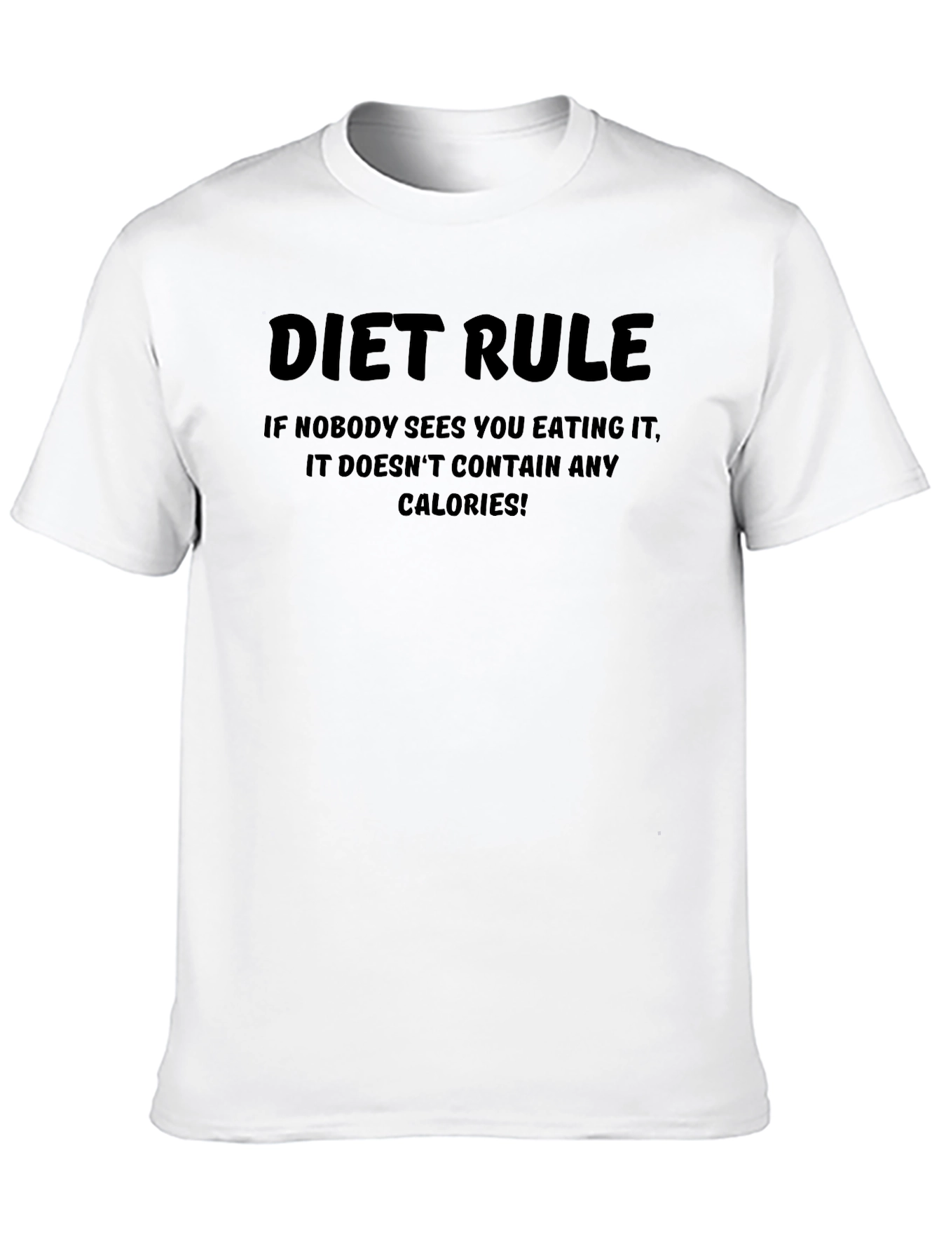 Diet Rule Funny T-Shirt - If Nobody Sees You...