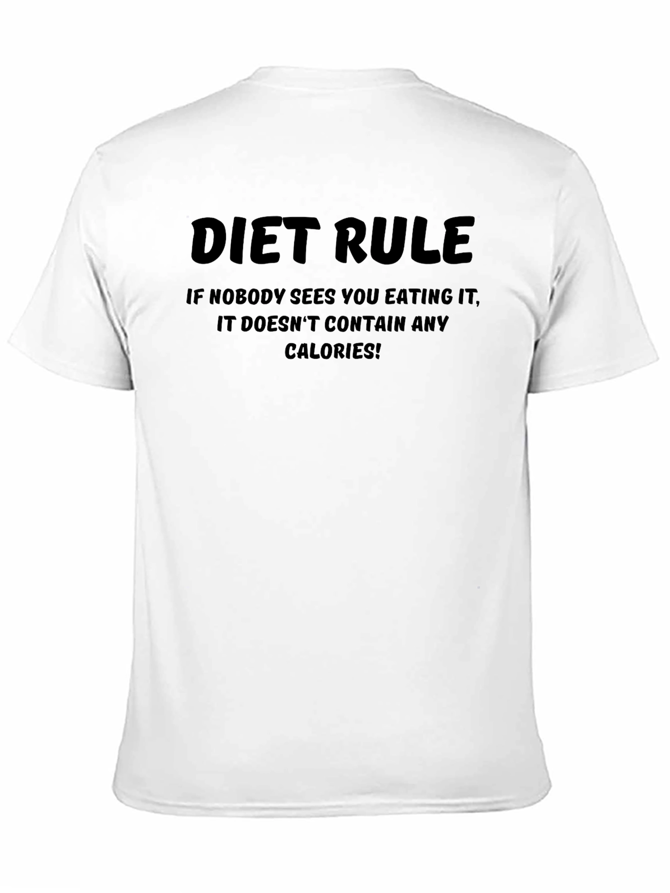 Diet Rule Funny T-Shirt - If Nobody Sees You...