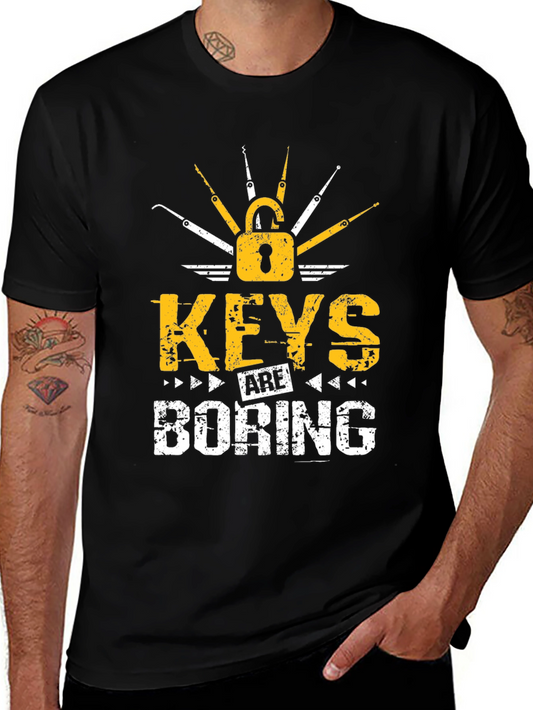 Keys Are Boring T-Shirt - Lock Picking Design