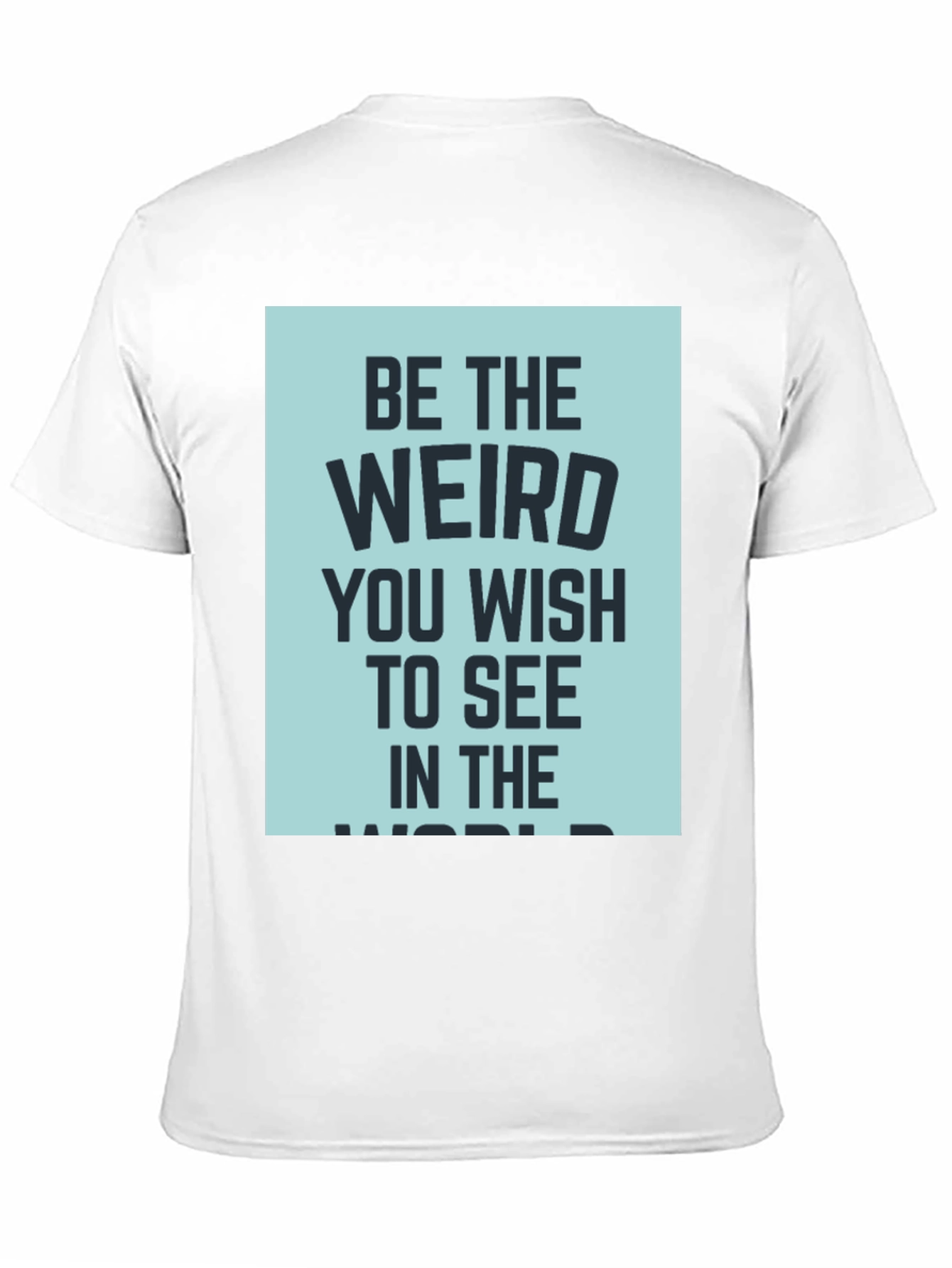 Be the Weird T-Shirt - Dark Humor Tee
