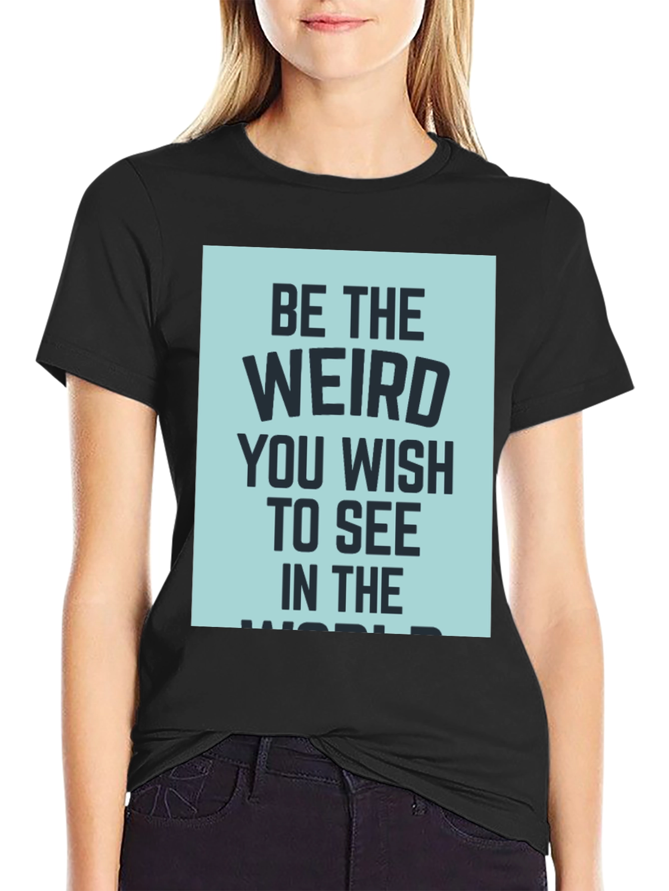 Be the Weird T-Shirt - Dark Humor Tee