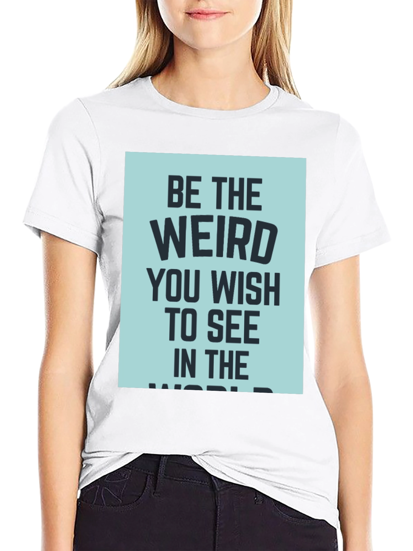 Be the Weird T-Shirt - Dark Humor Tee