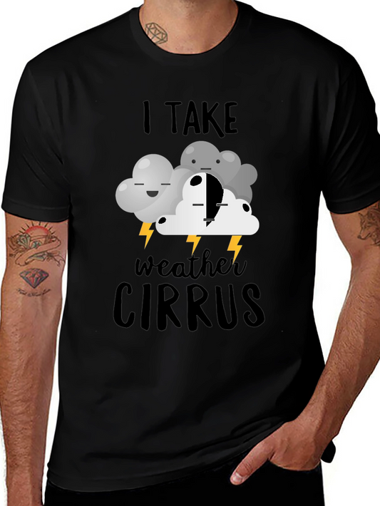 I Take Weather Cirrus T-Shirt | Funny Cloud Design