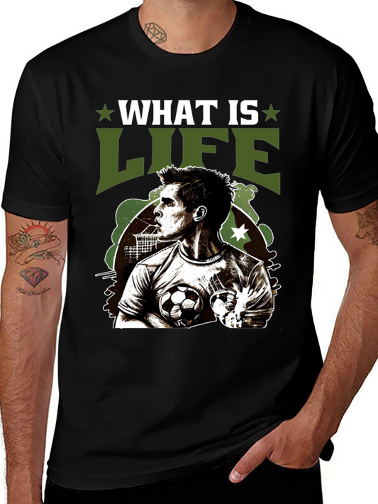 What is Life Soccer T-Shirt