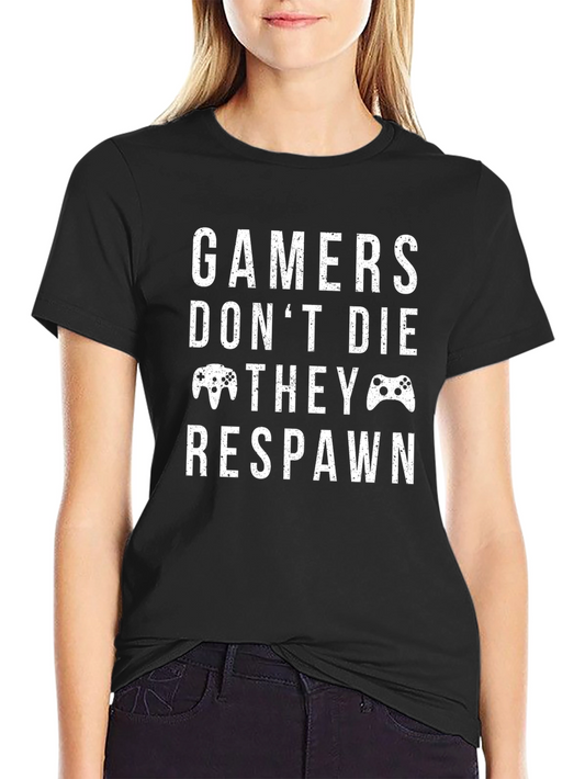 Gamers Dont Die They Respawn Graphic Tee