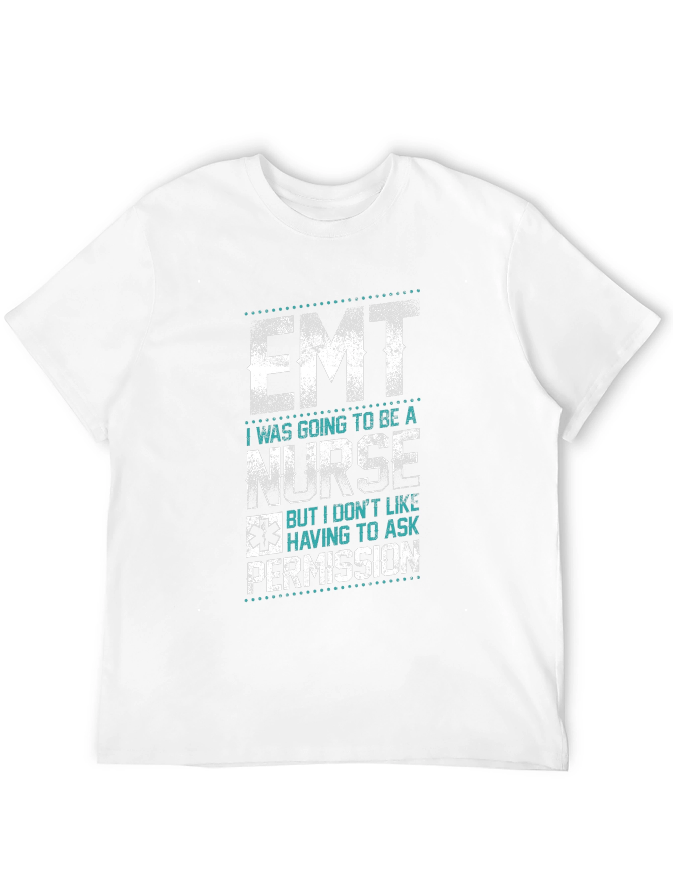 EMT Nurse Funny Graphic T-Shirt