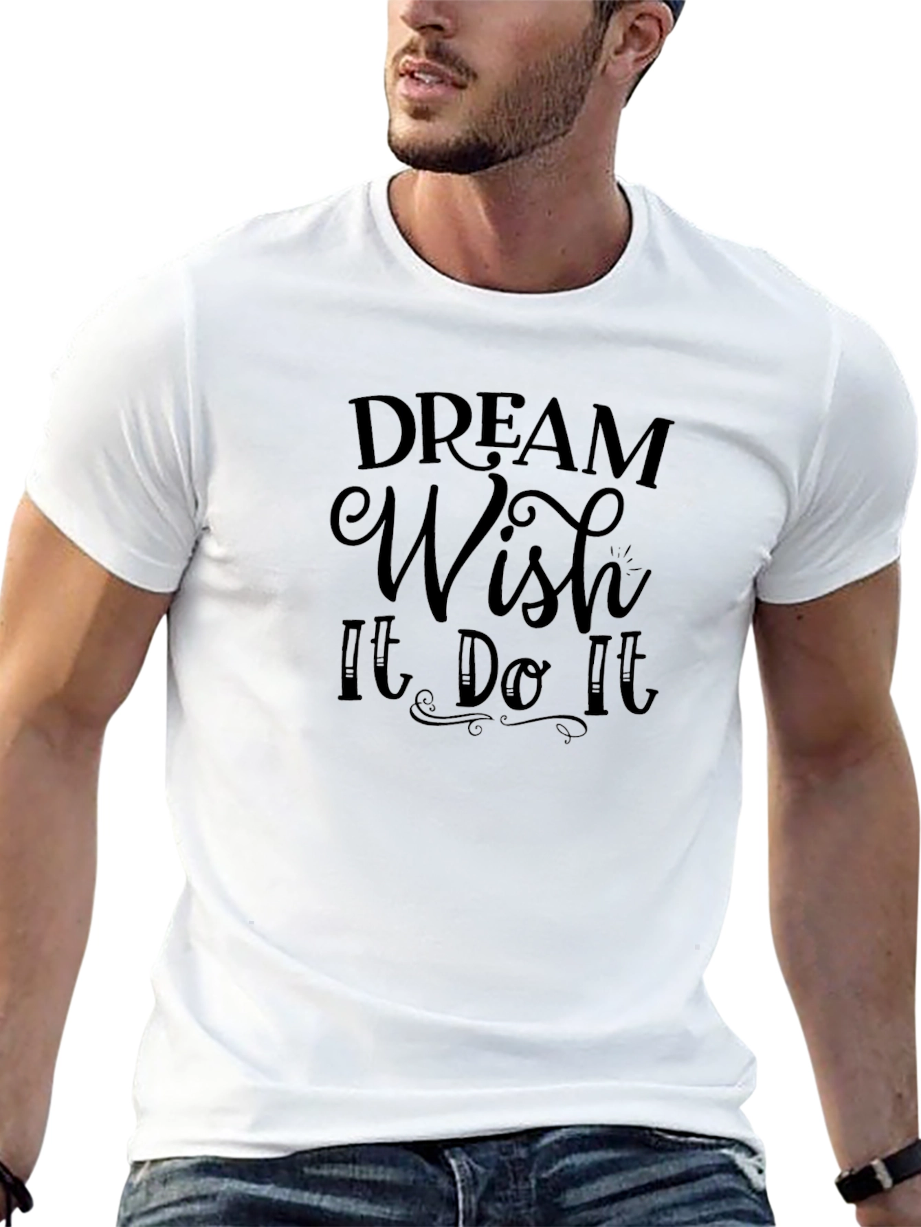 Dream Wish It Do It T-Shirt