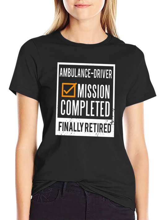 Ambulance Driver Retirement T-Shirt - Mission Completed