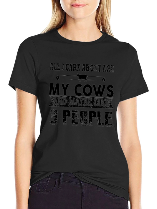 Cow Lover T-Shirt: All I Care About are My Cows