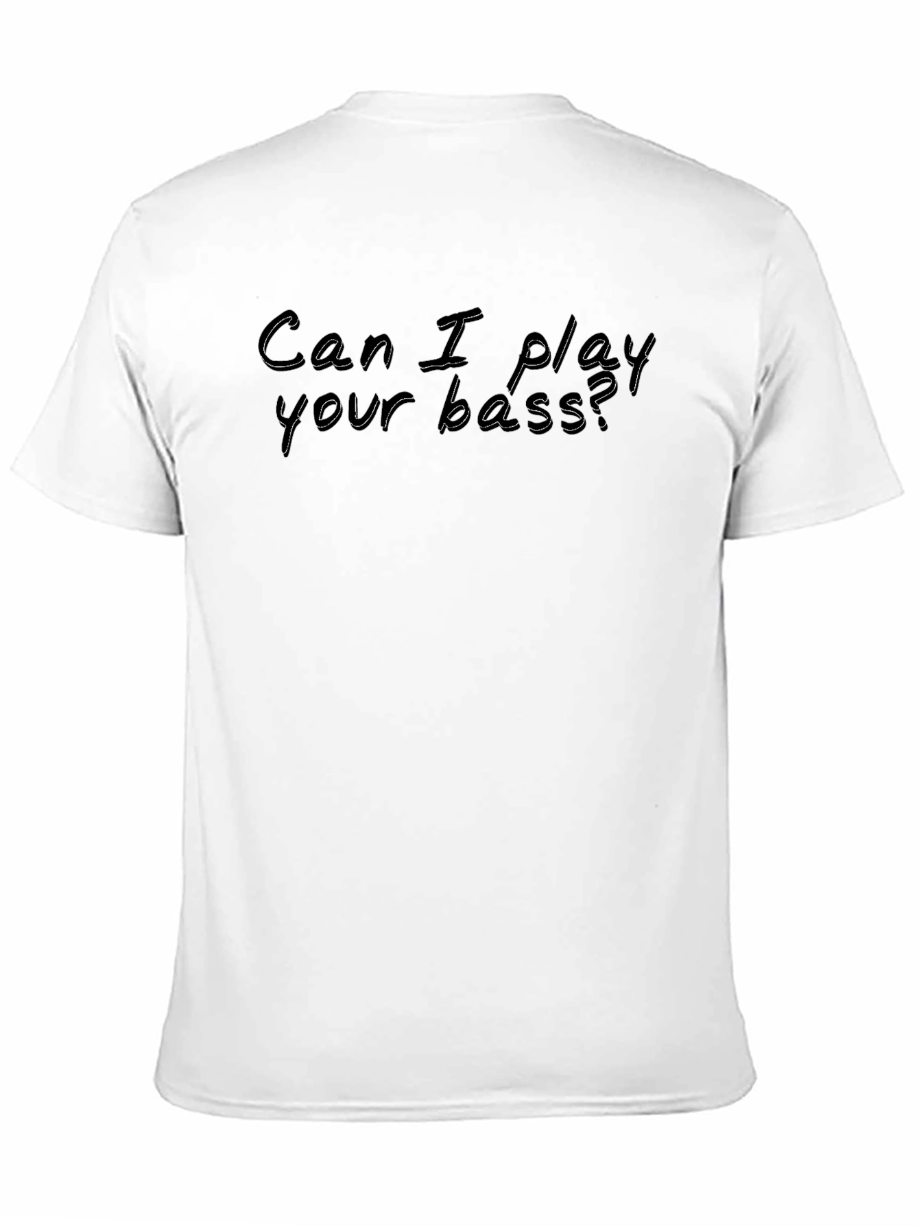 Can I Play Your Bass? Black Graphic T-Shirt
