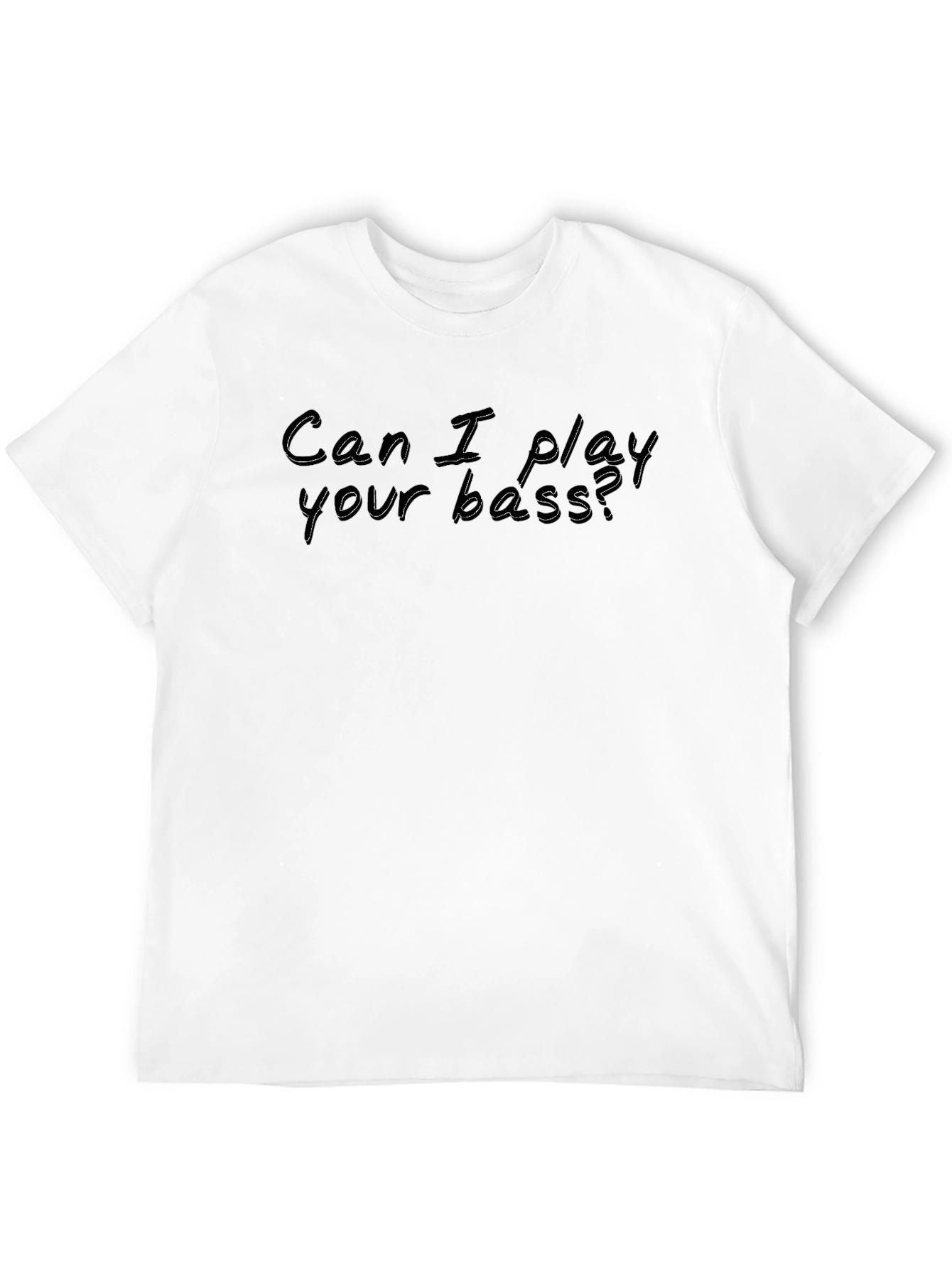 Can I Play Your Bass? Black Graphic T-Shirt
