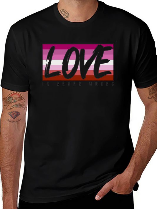 Lesbian Pride Love is Never Wrong T-Shirt