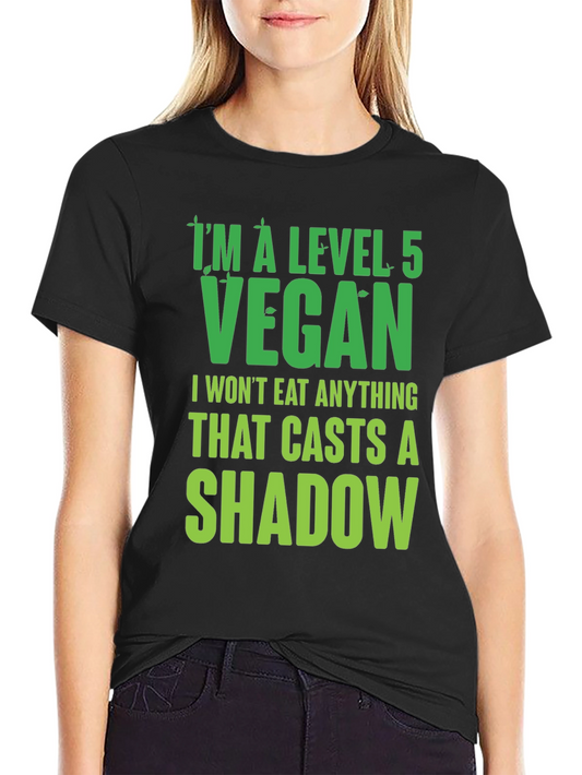 Level 5 Vegan T-Shirt: I Wont Eat Shadows!