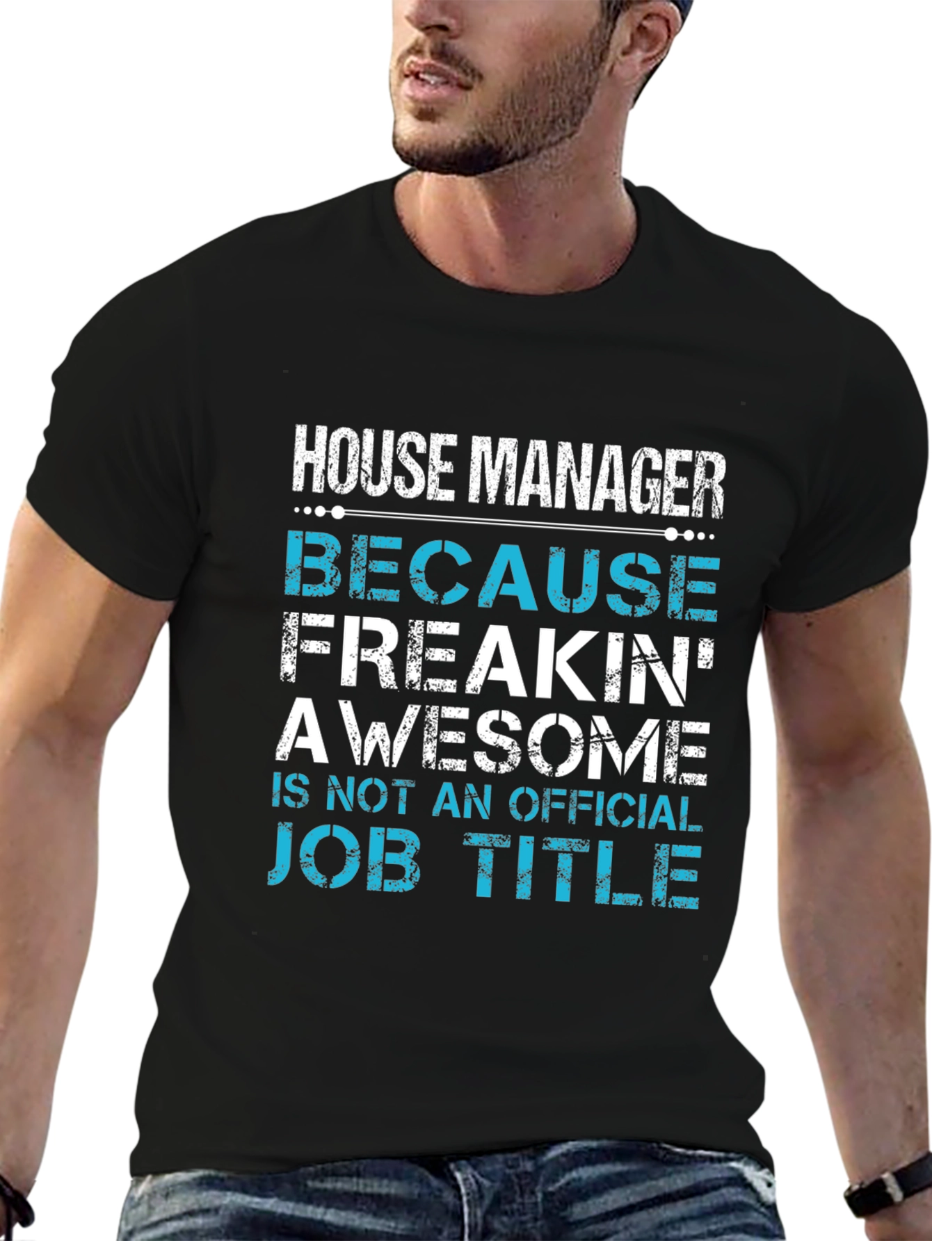 House Manager T-Shirt - Freakin Awesome Job Title