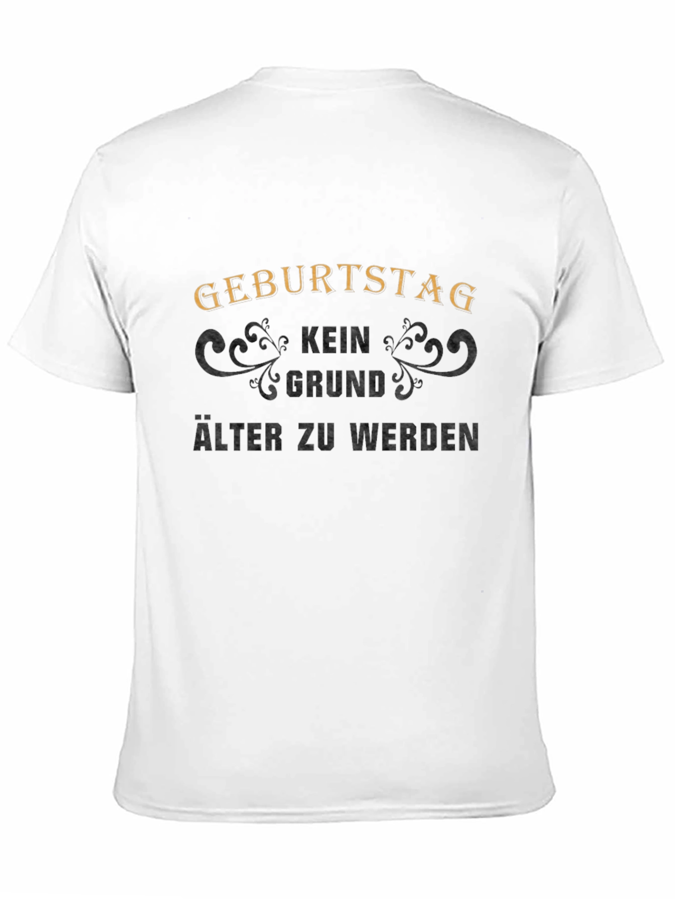 Funny Birthday Shirt - Kein Grund Alter Zu Werden
