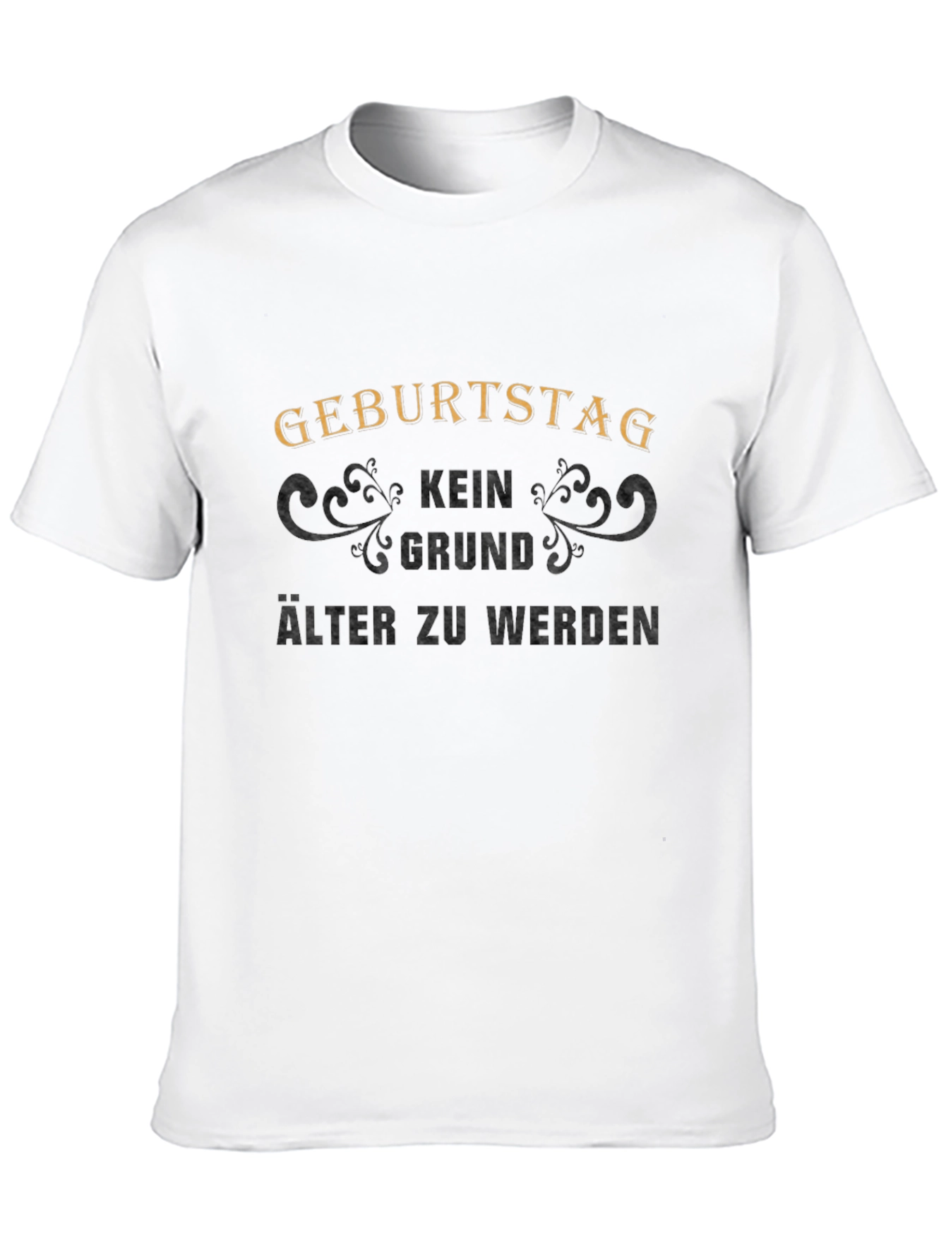 Funny Birthday Shirt - Kein Grund Alter Zu Werden