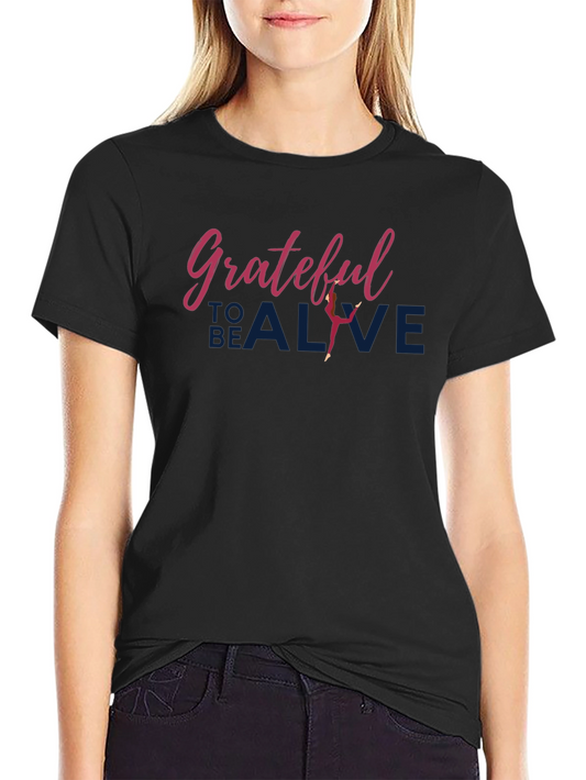 Grateful to Be Alive T-Shirt